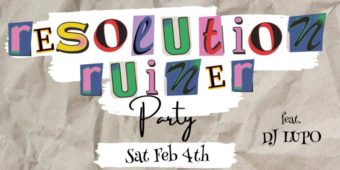 Resolution Ruiner Party feat. DJ LUPO live at The Hummingbird